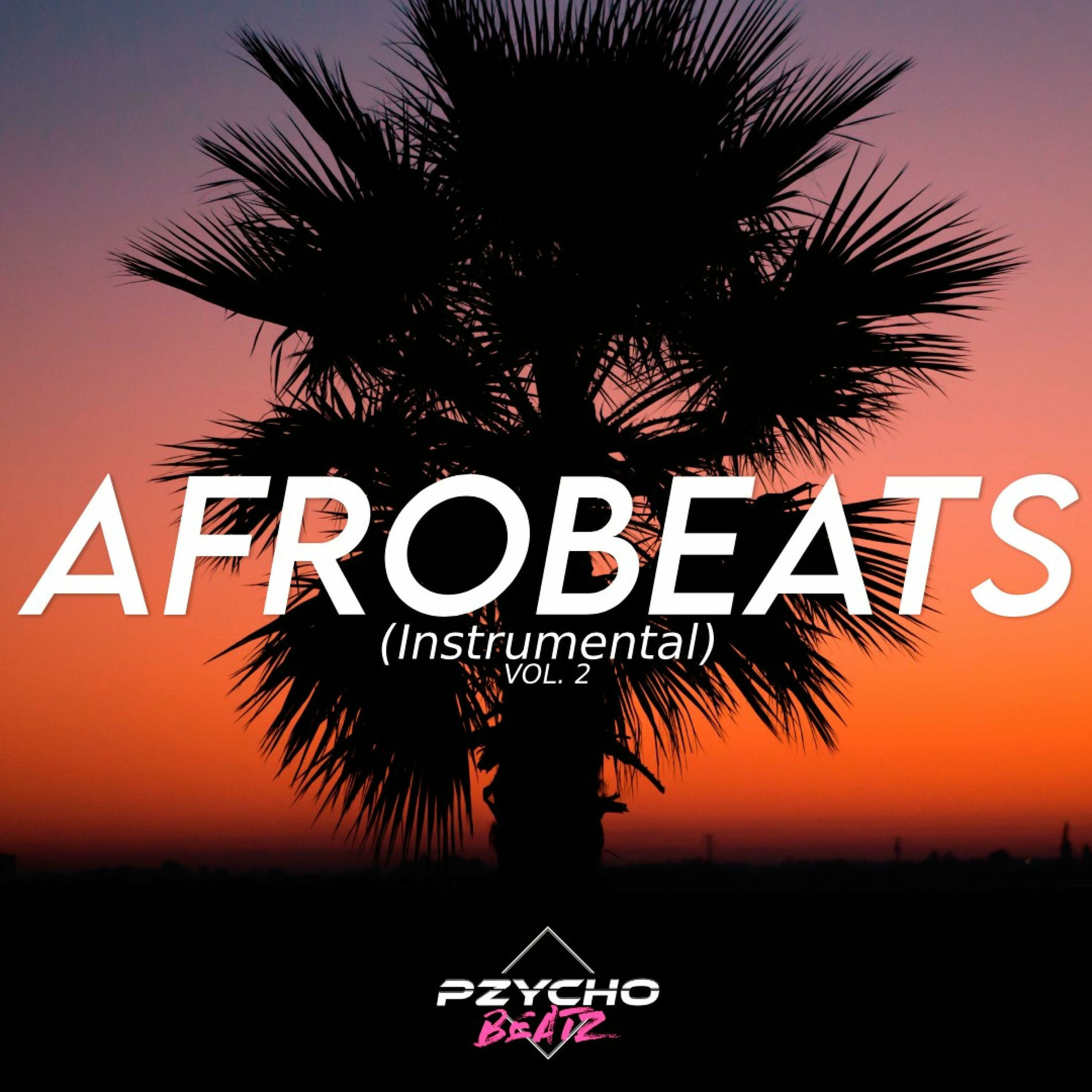 Pzycho Beatz - AFROBEATS INSTRUMENTAL, Vol. 2 | Deezer