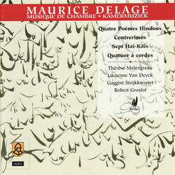Cover of Delage: Quatre Poèmes Hindous, Contrerimes, Sept Haï-Kaïs, Quatuor à cordes in D Minor