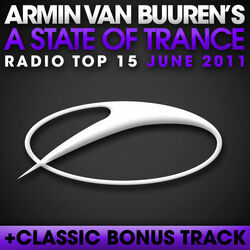 Cover of A State Of Trance Radio Top 15 - June 2011 (Including Classic Bonus Track)