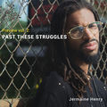 Preview Vol 2: PAST THESE STRUGGLES