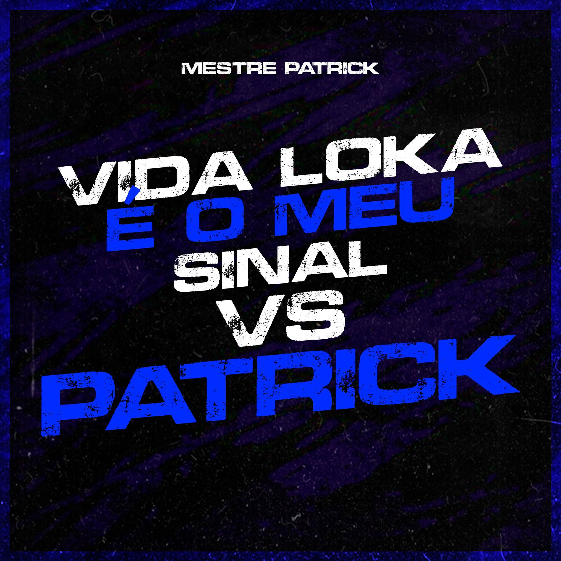 Album cover of Vida Loka É o Meu Sinal Vs Patrick