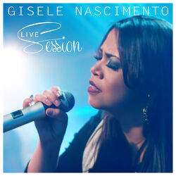 Cover of Gisele Nascimento Live Session