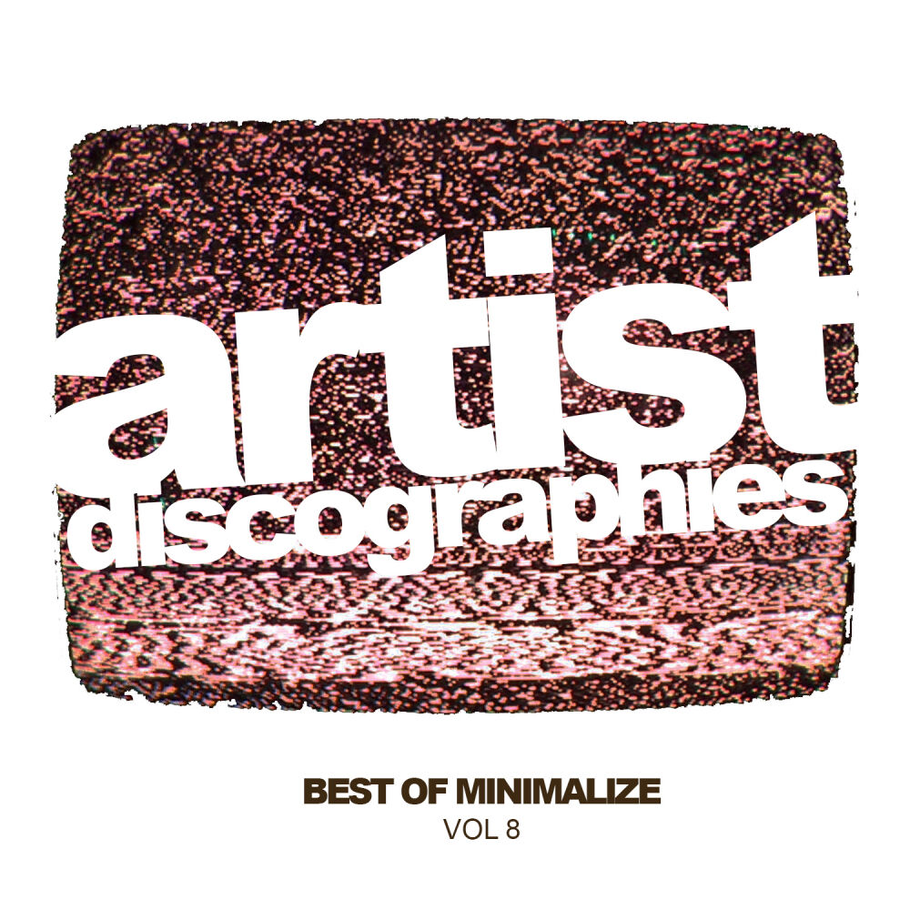 Picture of Artist Discographies, Vol. 8: Best Of Minimalize