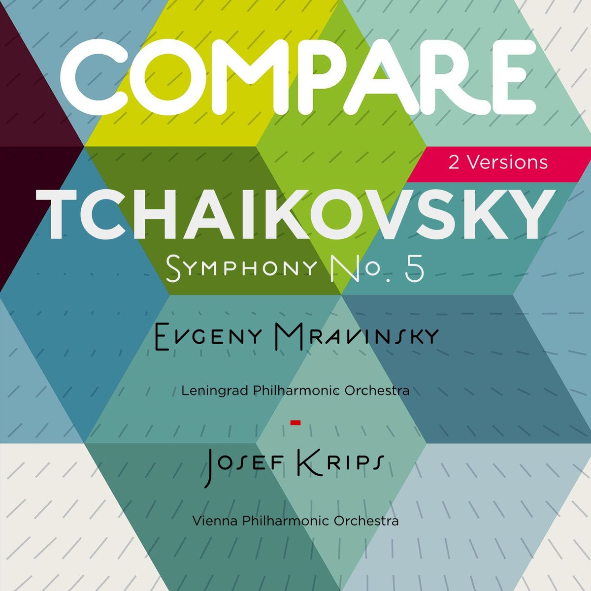 Album cover of Tchaikovsky: Symphony No. 5, Evgeny Mravinsky vs. Josef Krips (Compare 2 Versions)