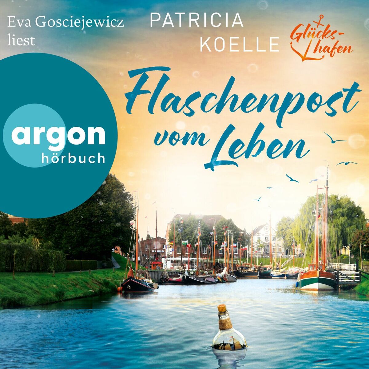 Album cover of Flaschenpost vom Leben - Glückshafen-Reihe, Band 1 (Ungekürzte Lesung)