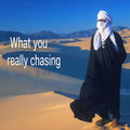 what you really chasing