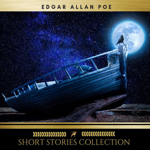 Short Stories Collection (The Raven, The Fall of the House of Usher, Annabel Lee, The Pit and the Pendulum)
