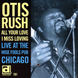 Cover of All Your Love I Miss Loving - Live At The Wise Fools Pub, Chicago