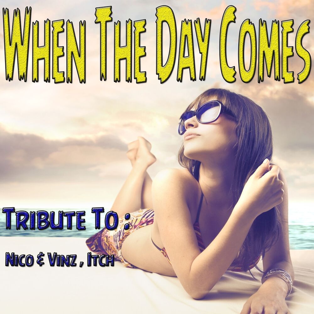 Picture of When the Day Comes: Tribute to Nico & Vinz, Itch