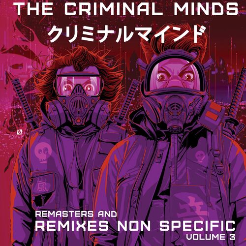  The Criminal Minds - Remasters and Remixes Non Specific Volume 3 (2024) 