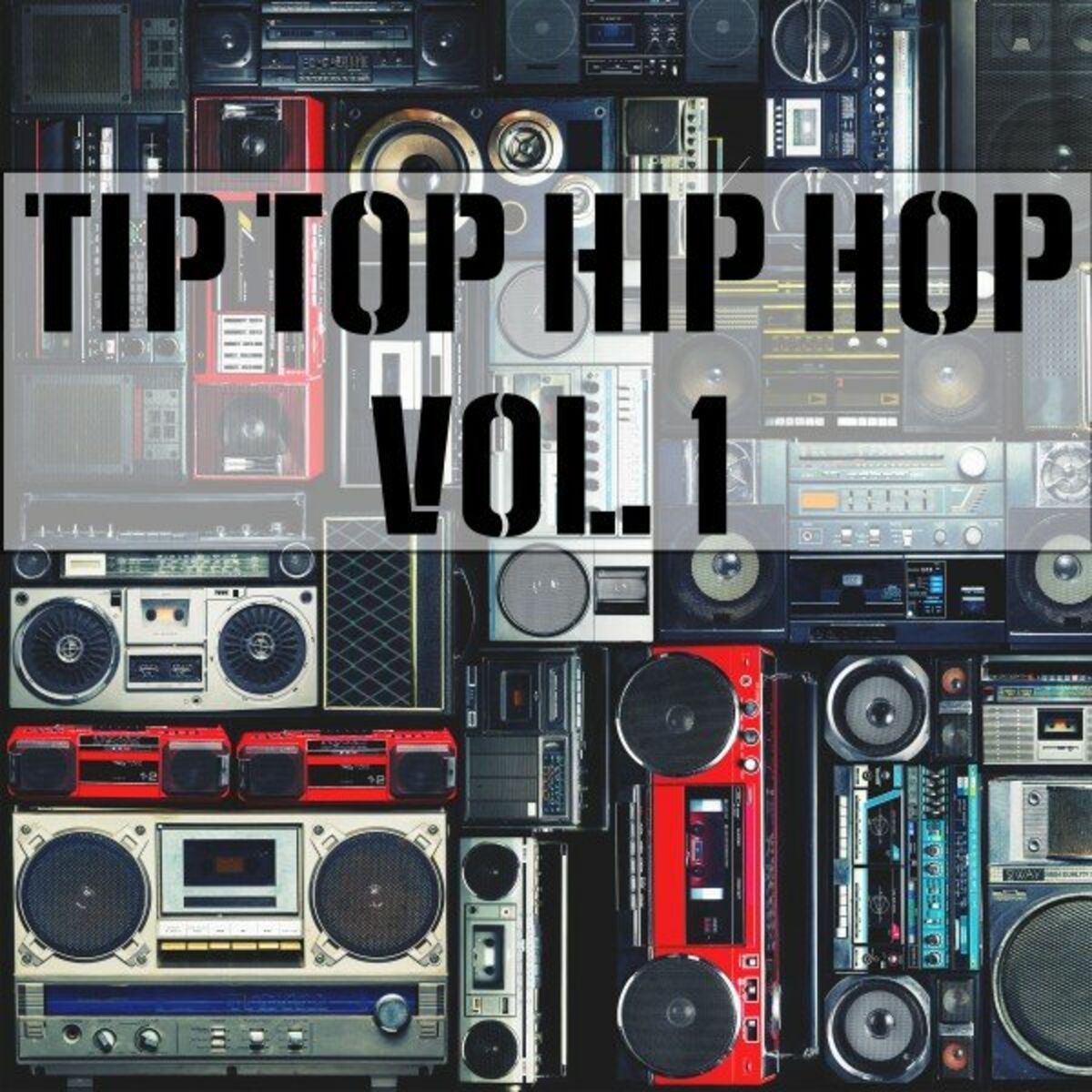 Album cover of Tip Top Hip Hop, Vol. 1