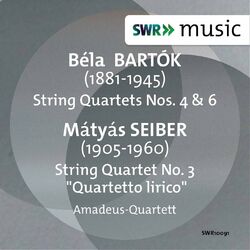 Cover of Bartók: String Quartets Nos. 4 & 6 - Seiber: String Quartet No. 3