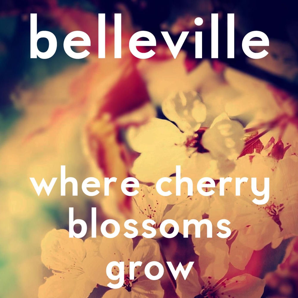 Album artwork for Where Cherry Blossoms Grow by Belleville