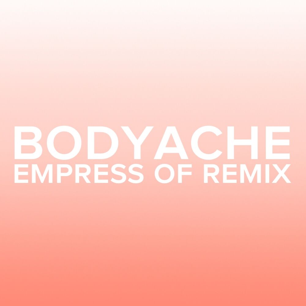 Picture of bodyache (Empress Of Remix)