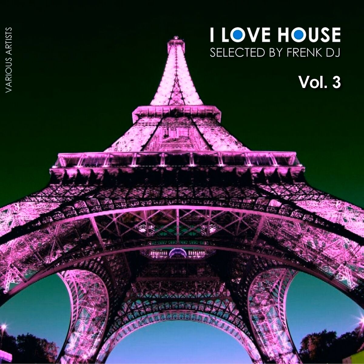 Album cover of I Love House, Vol. 3 (Selected By Frenk DJ)