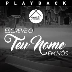 Cover of Escreve o Teu Nome em Nós (Playback)