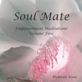 Soul Mate: Empowerment Meditations, Vol. Five