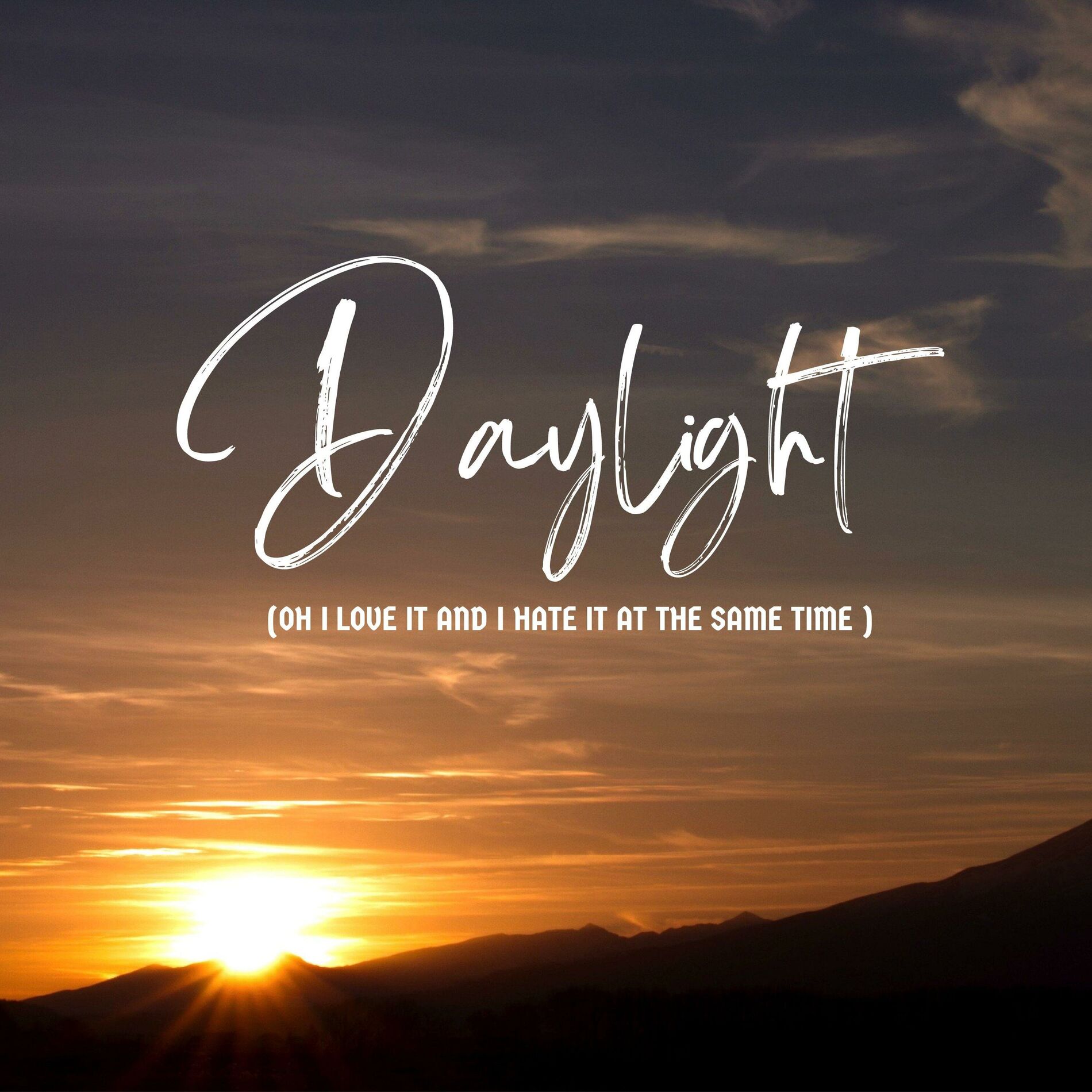 Album cover of Daylight (Oh I Love It and I Hate It at the Same Time)