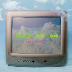 Cover of Television / So Far So Good (Lofi Cover - What About Me)