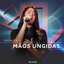 Cover of Mãos Ungidas (Ao Vivo)