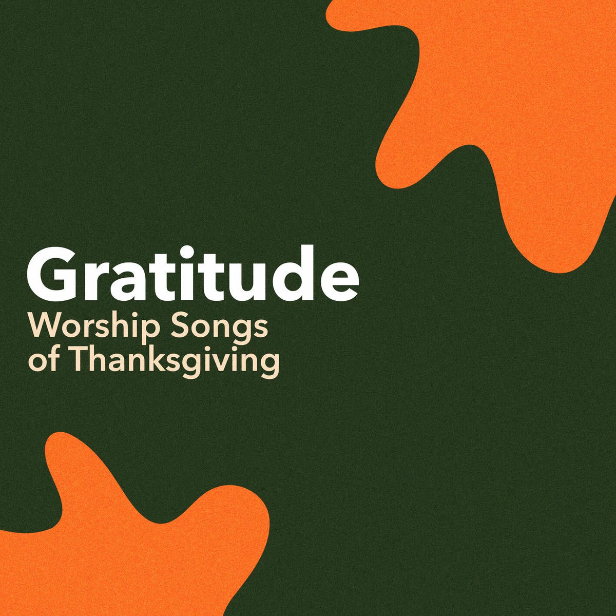 Album cover of Gratitude: Worship Songs of Thanksgiving