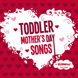 Cover of Toddler Mother's Day Songs