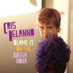 Cover of Blame It On the Bossa Nova