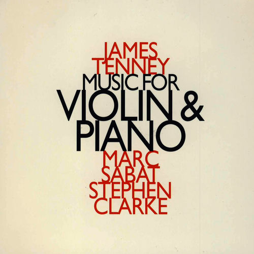 James Tenney: Music for Violin & Piano