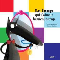 Cover of Le Loup qui s'aimait beaucoup trop