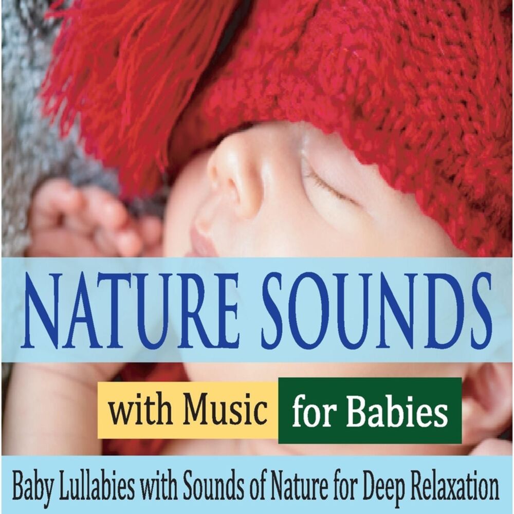 Picture of Nature Sounds With Music for Babies: Baby Lullabies With Sounds of Nature for Deep Relaxation