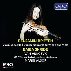 Cover of Britten: Violin Concerto in D Minor, Op. 15 & Double Concerto for Violin, Viola & Orchestra in B Minor