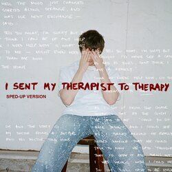 Cover of I Sent My Therapist To Therapy (sped up)