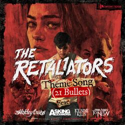 Cover of The Retaliators Theme Song (21 Bullets) [feat. Motley Crue, Asking Alexandria, Ice Nine Kills, From Ashes To New]