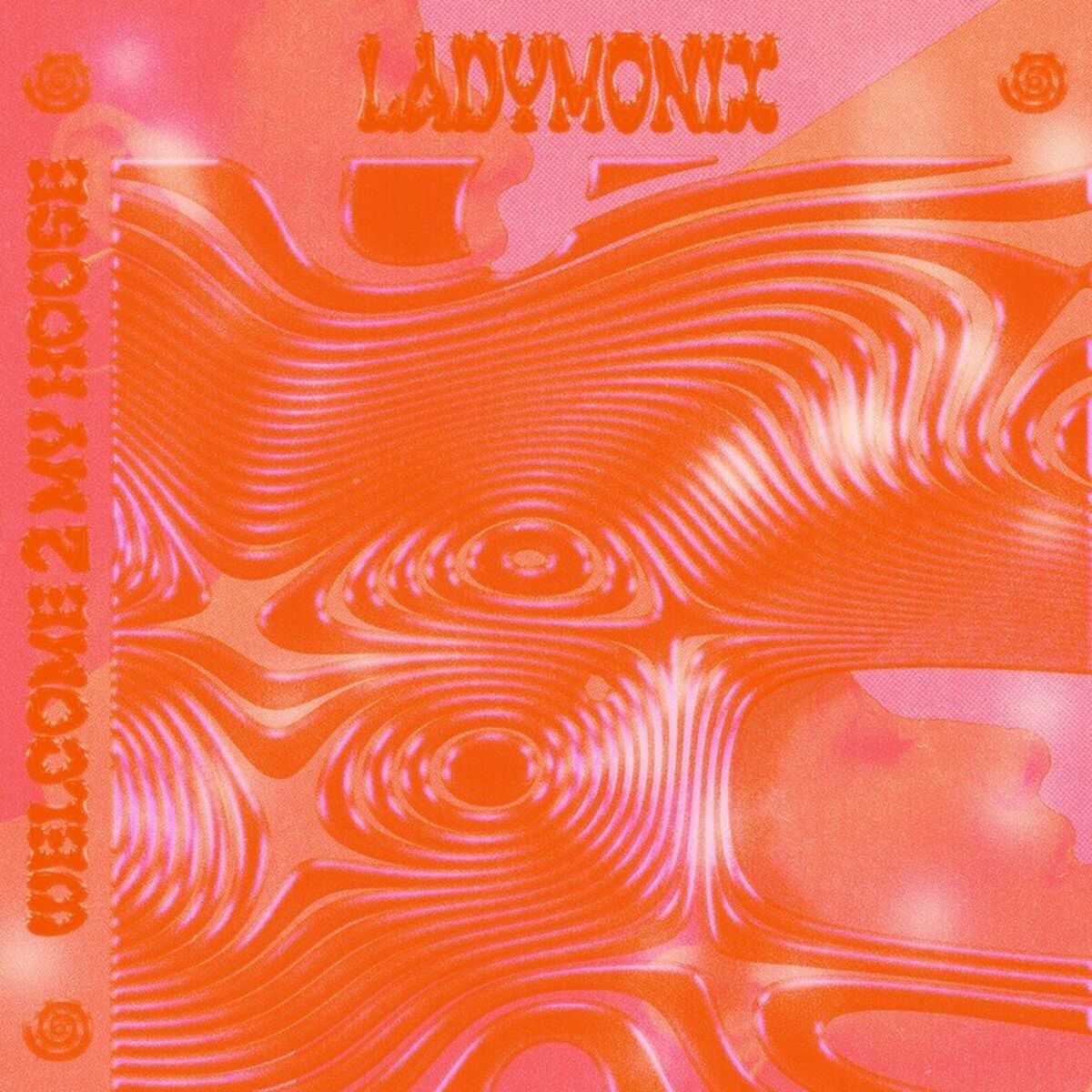 LadyMonix / Welcome 2 My House LadyMonix / Welcome 2 My House