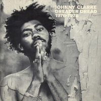 Johnny Clarke - Dreader Dread 1976-1978 | Deezer