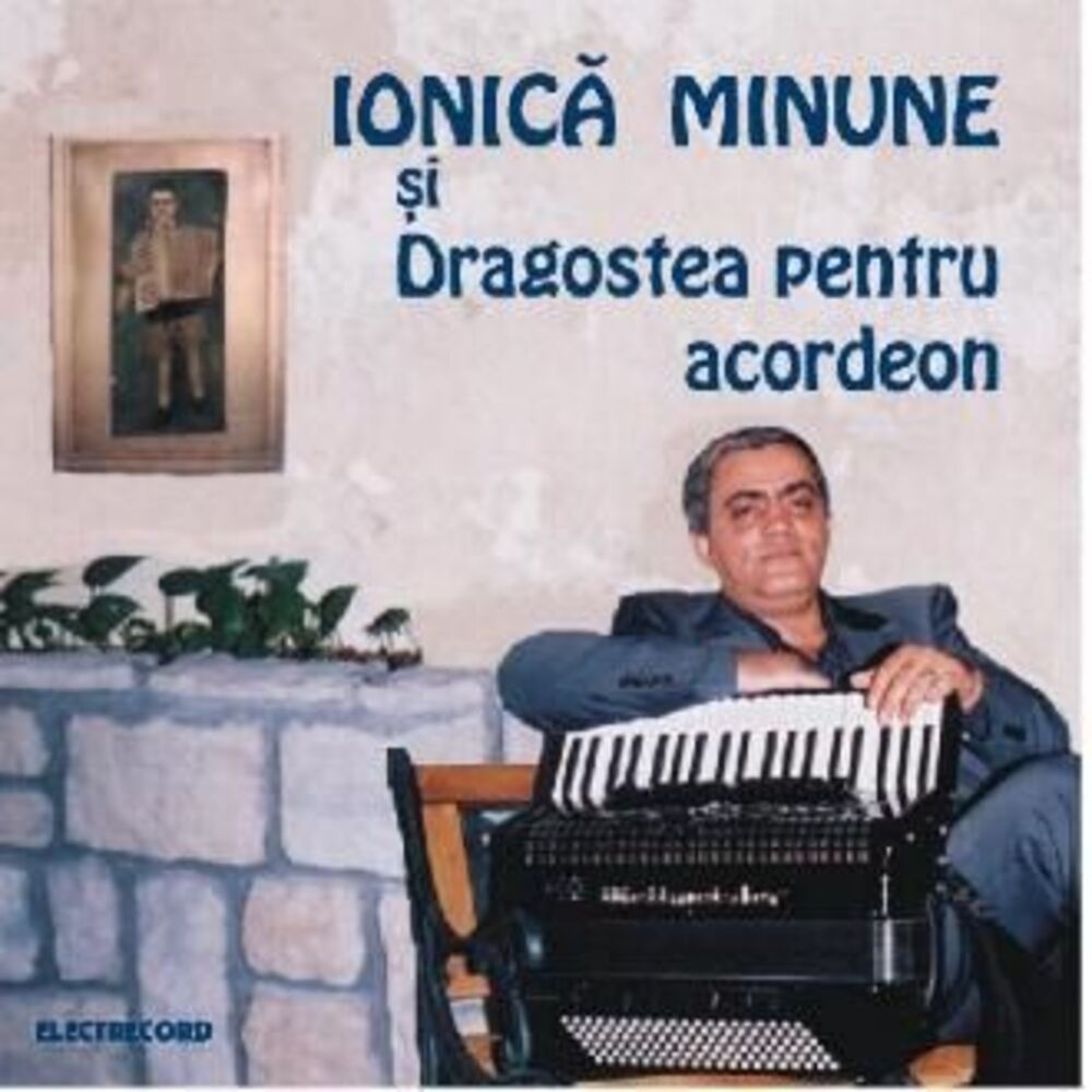 Picture of Ionica Minune si Dragostea pentru acordeon