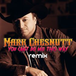 Cover of You Can't Do Me This Way (Remix)