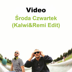 Środa Czwartek (Kalwi & Remi Edit)