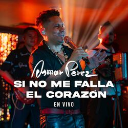 Cover of Si No Me Falla El Corazón (En Vivo)