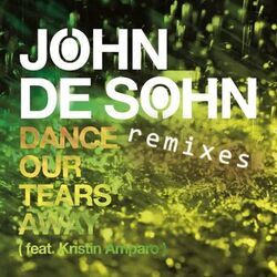 Cover of Dance Our Tears Away (feat. Kristin Amparo) [Remixes]
