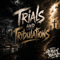 Trials and Tribulations (feat. C.A.M & DreKoYoungin)