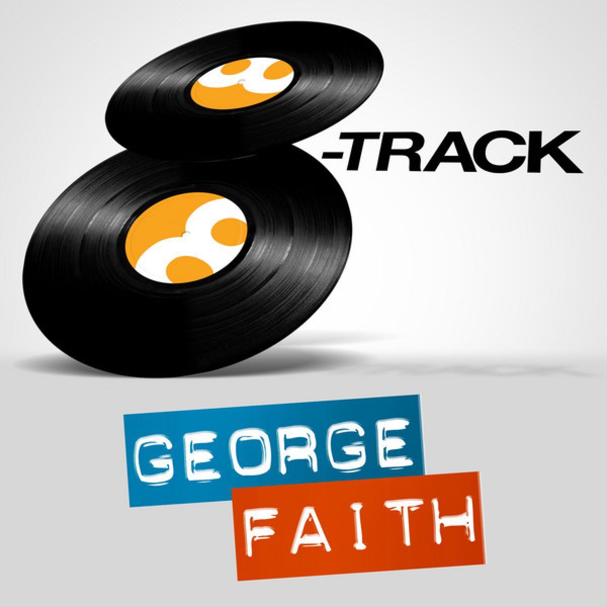 Album cover of 8 Track - George Faith
