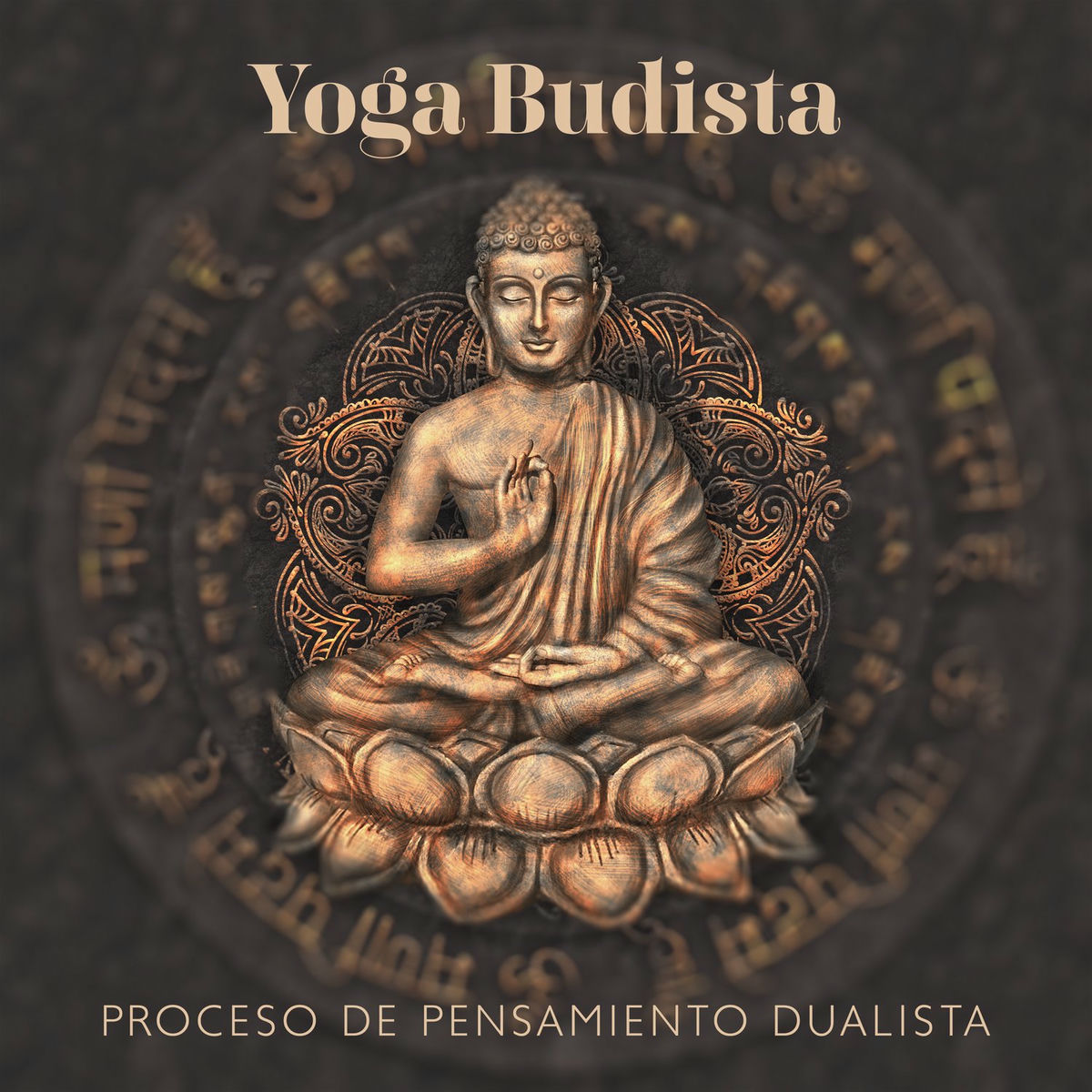 Album cover of Yoga Budista: Proceso de Pensamiento Dualista, Las Raíces Budistas del Hatha Yoga, Enfoca la Mente y Concéntrate para Iluminar, Da