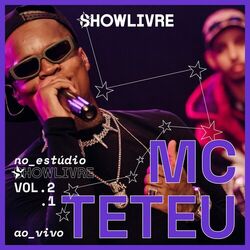 Cover of Mc Teteu no Estúdio Showlivre Vol. 1 e 2 (Ao Vivo)