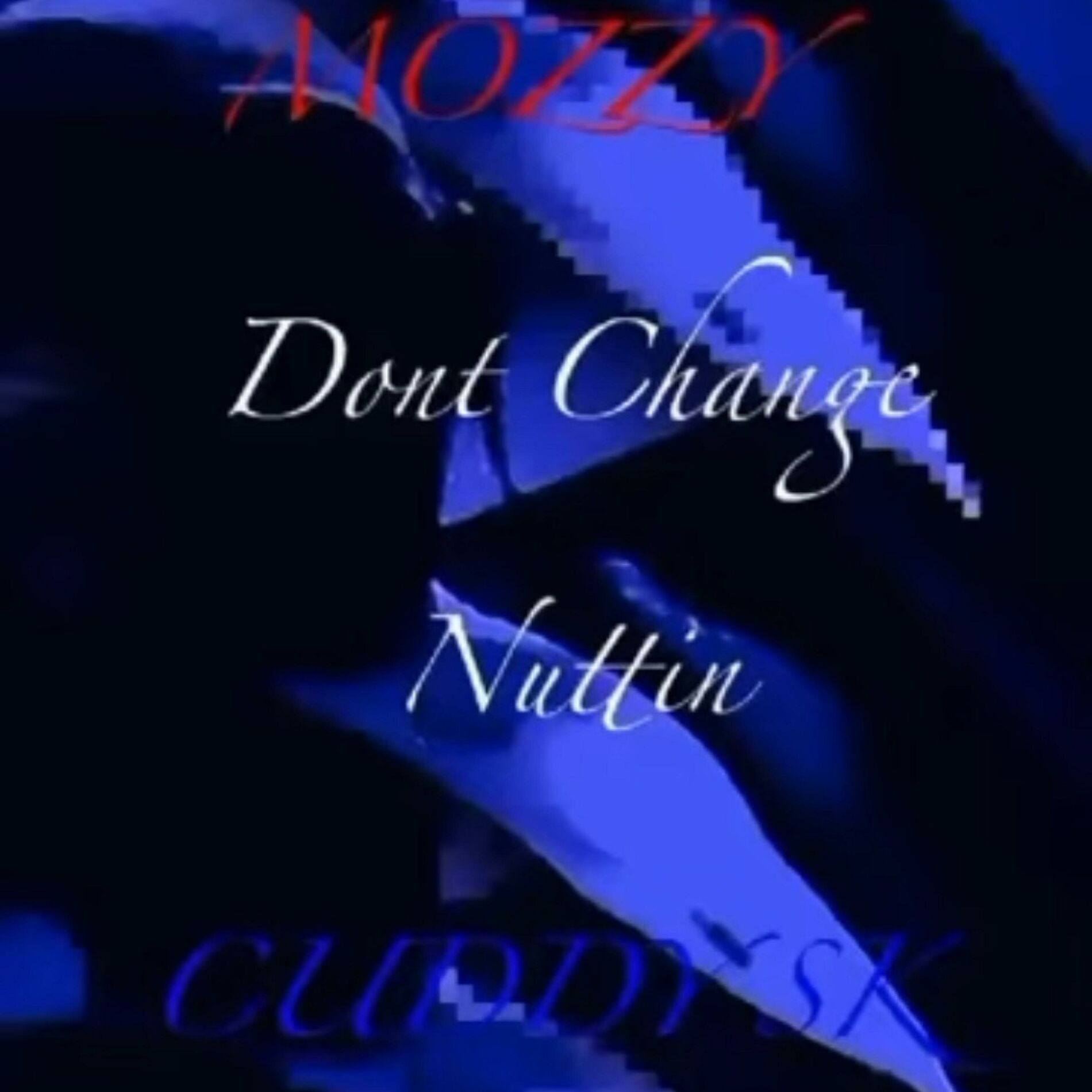 Album cover of CUDDY SK (DONT CHANGE NUTTIN) (feat. Mozzy)