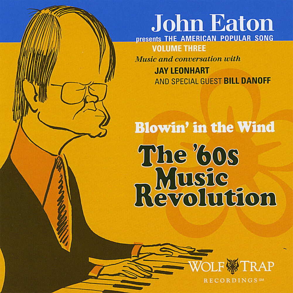 Picture of John Eaton presents the American Popular Song, Volume Three: Blowin' in the Wind - The '60s Music Revolution