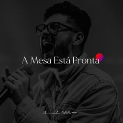 Cover of A Mesa Está Pronta (Ao Vivo)