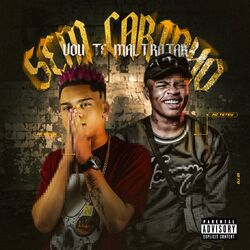 Cover of Sem Carinho Vou Te Maltratar