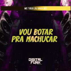 Vou Botar pra Machucar