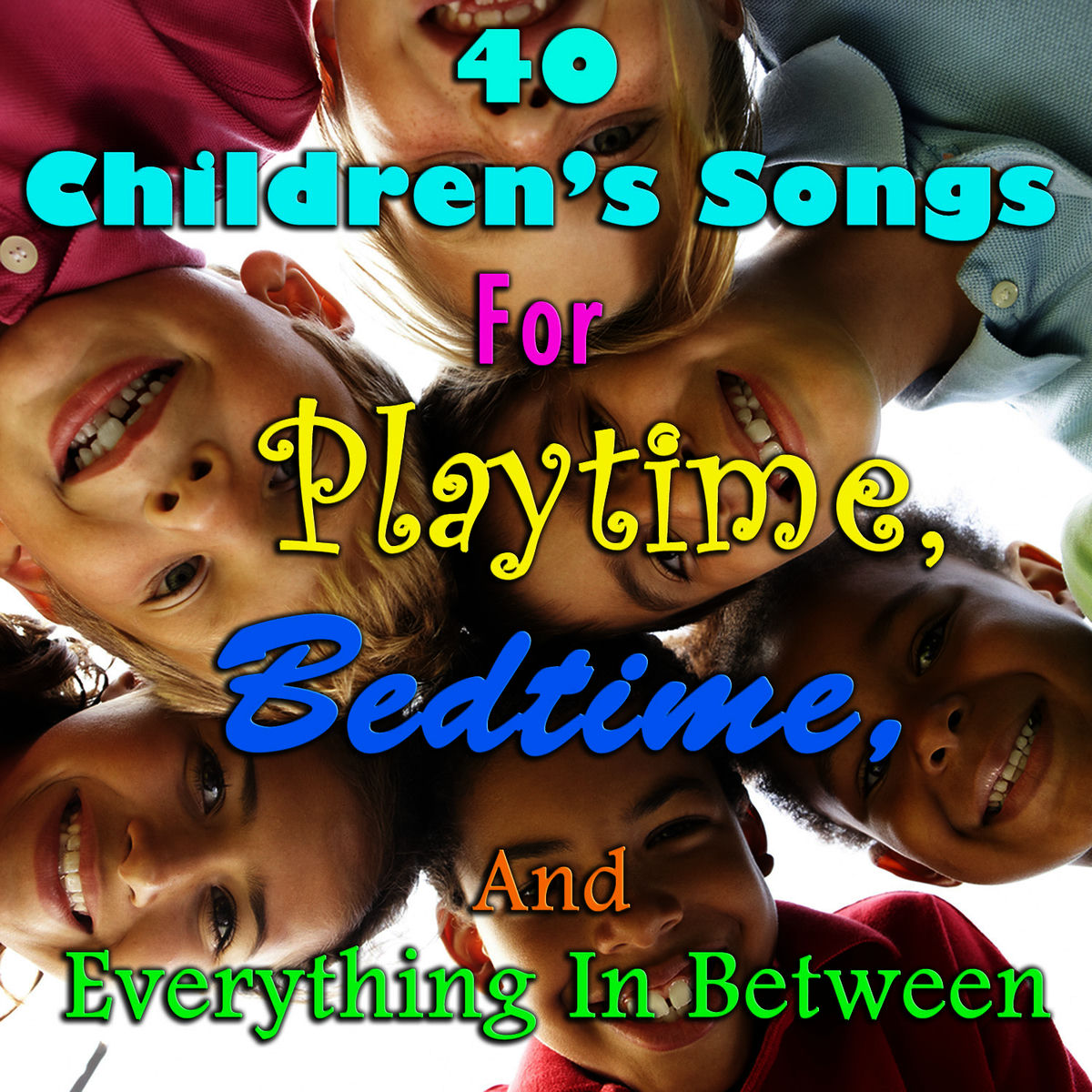 Album cover of 40 Children's Songs for Playtime, Bedtime, And Everything in Between